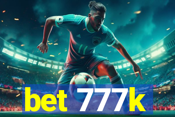 bet 777k