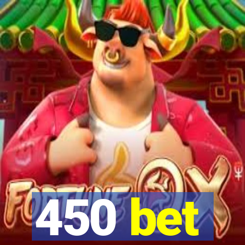 450 bet