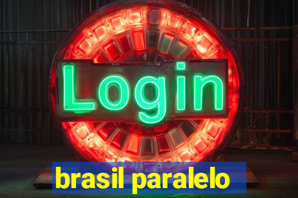 brasil paralelo