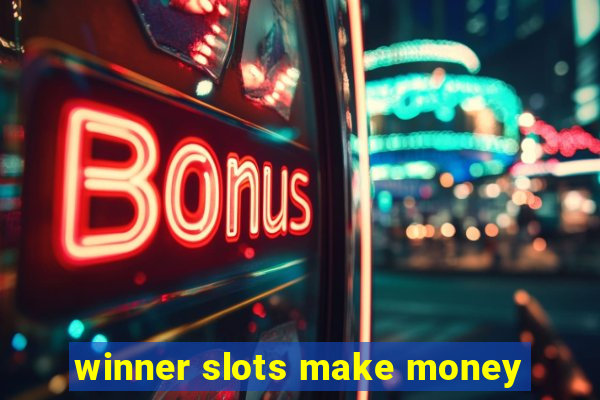 winner slots make money