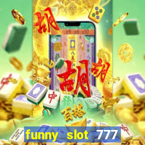 funny slot 777 machine jili