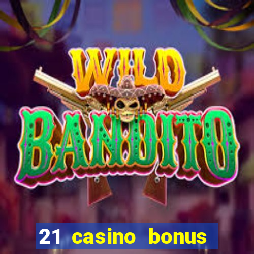 21 casino bonus ohne einzahlung