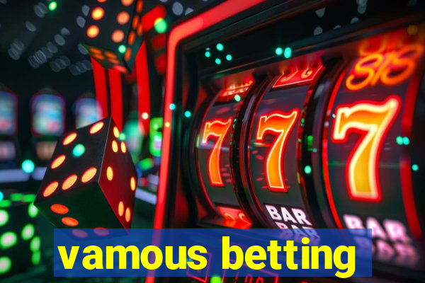 vamous betting