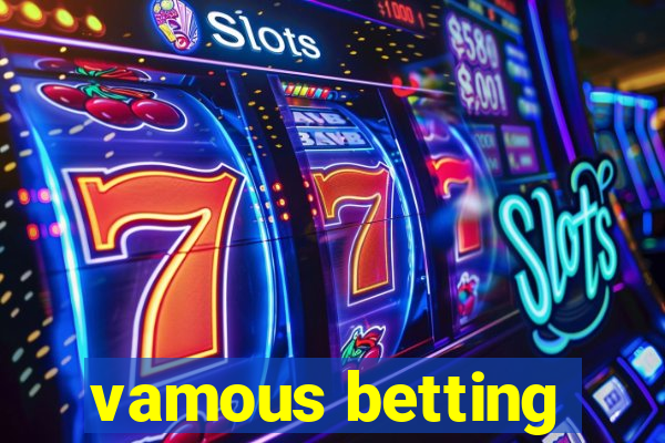 vamous betting