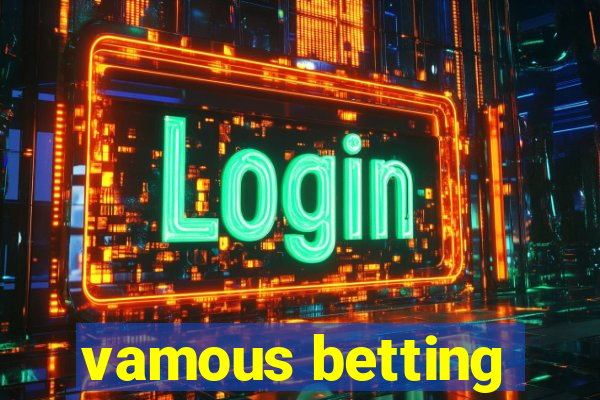 vamous betting