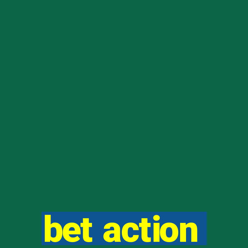 bet action