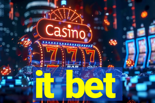 it bet