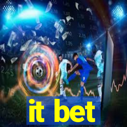 it bet