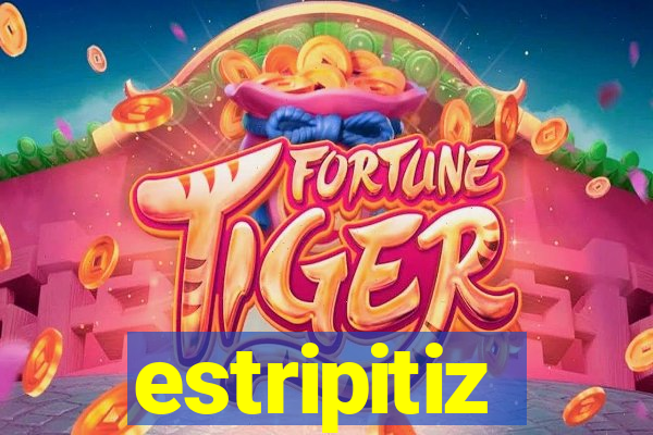 estripitiz