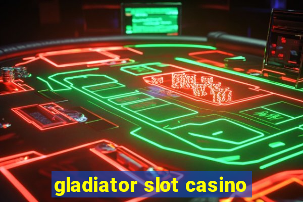 gladiator slot casino