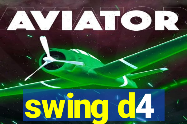 swing d4