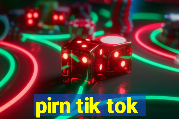 pirn tik tok