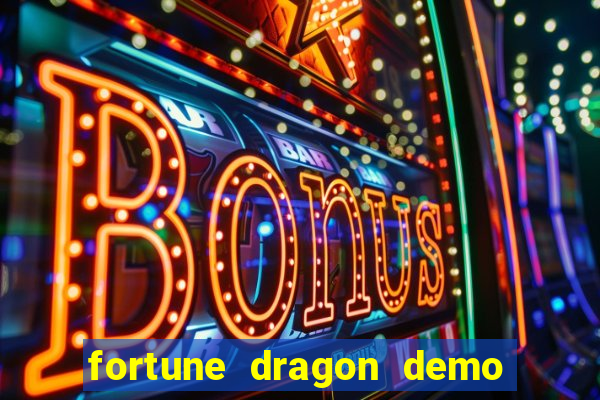 fortune dragon demo bet 500