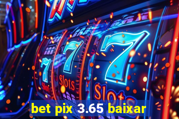 bet pix 3.65 baixar