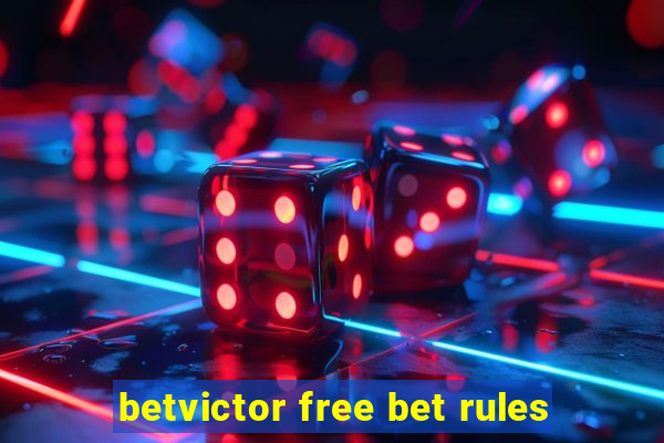 betvictor free bet rules