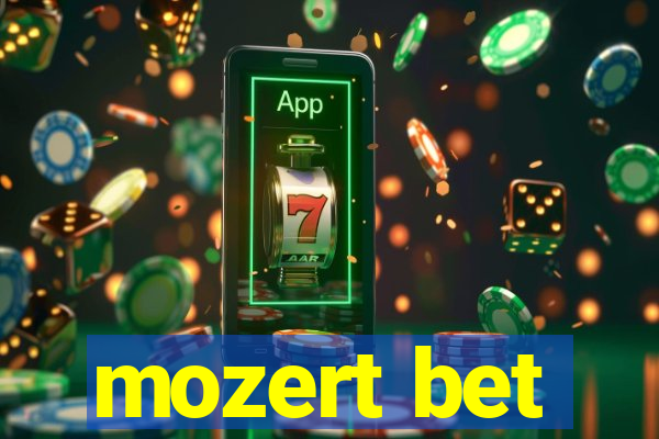 mozert bet