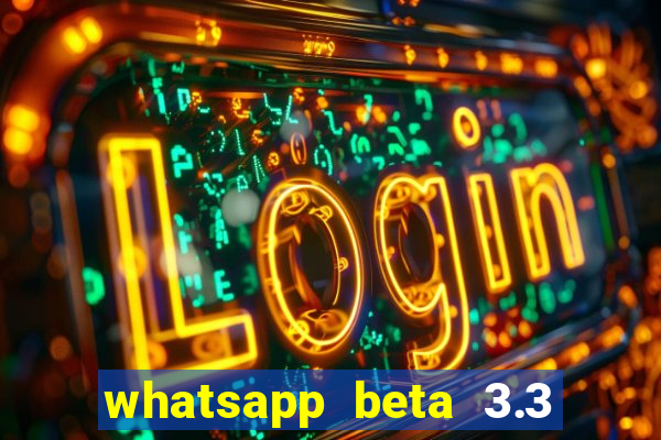 whatsapp beta 3.3 10 instalar