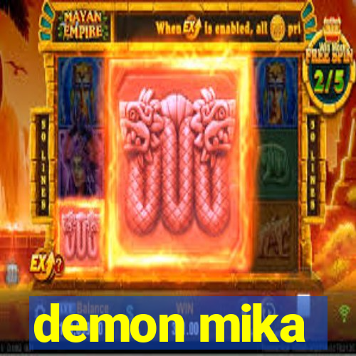 demon mika