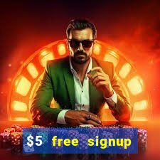 $5 free signup bonus casino