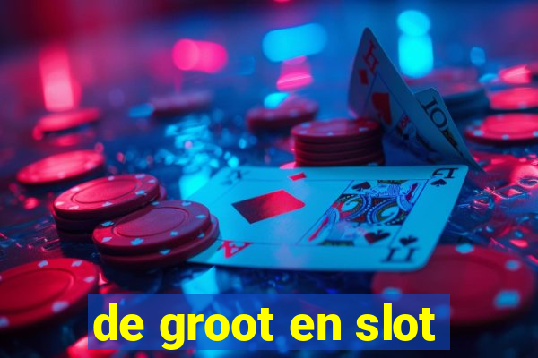 de groot en slot