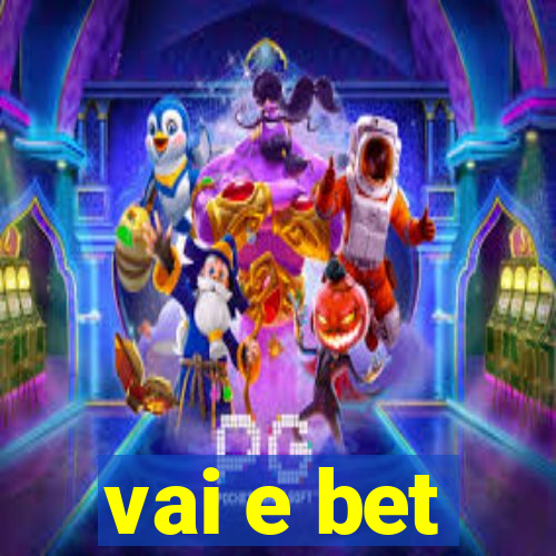 vai e bet