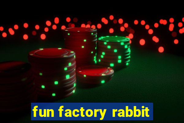 fun factory rabbit