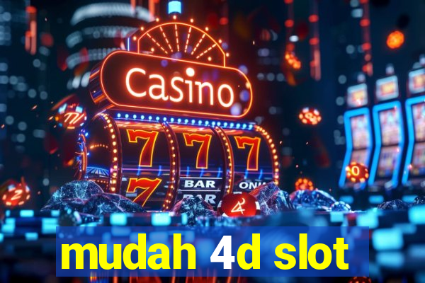 mudah 4d slot