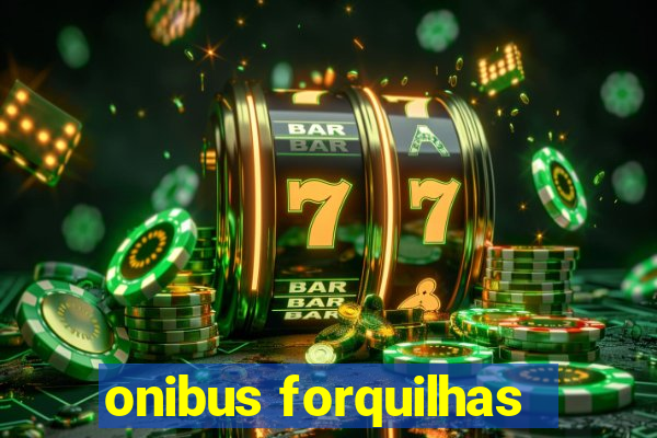 onibus forquilhas