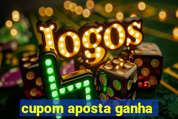 cupom aposta ganha