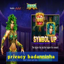 privacy badanninha