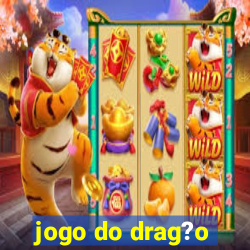 jogo do drag?o