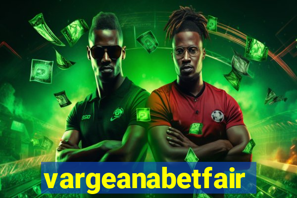 vargeanabetfair