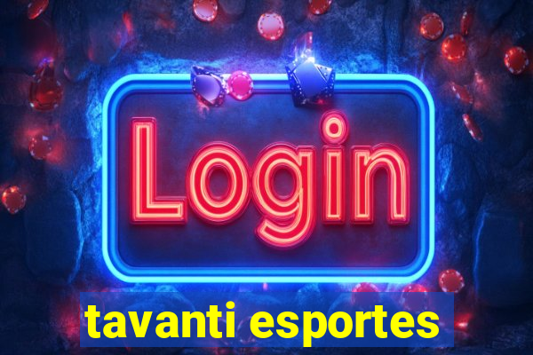 tavanti esportes