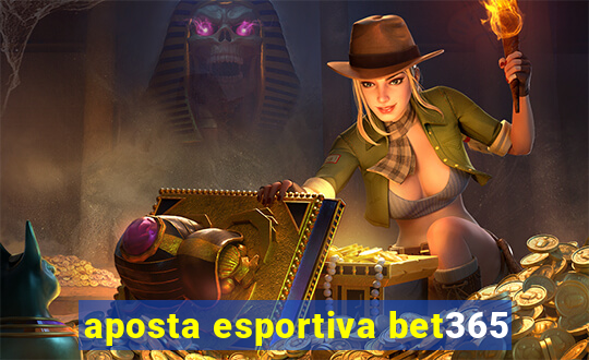 aposta esportiva bet365