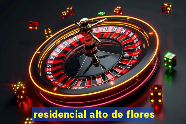 residencial alto de flores