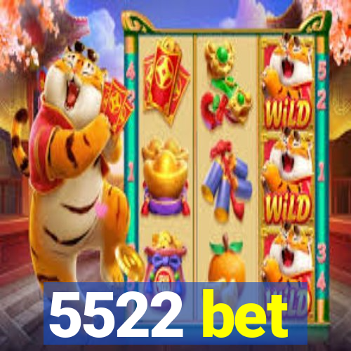 5522 bet