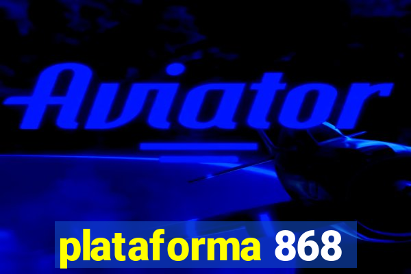 plataforma 868