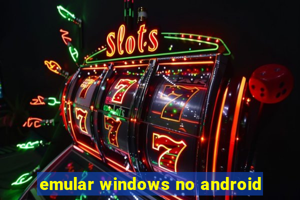 emular windows no android