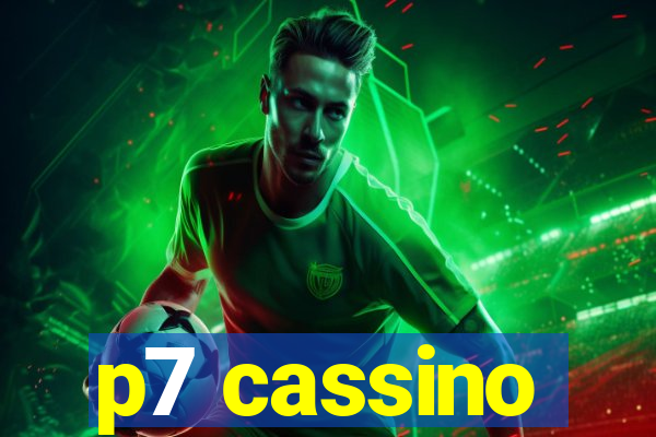 p7 cassino