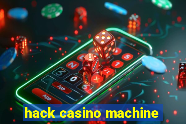 hack casino machine