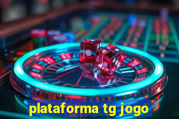 plataforma tg jogo