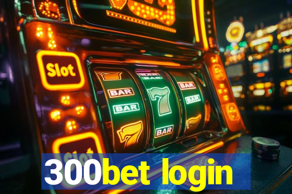 300bet login