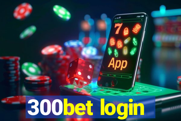 300bet login