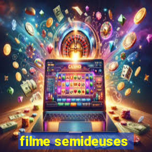 filme semideuses