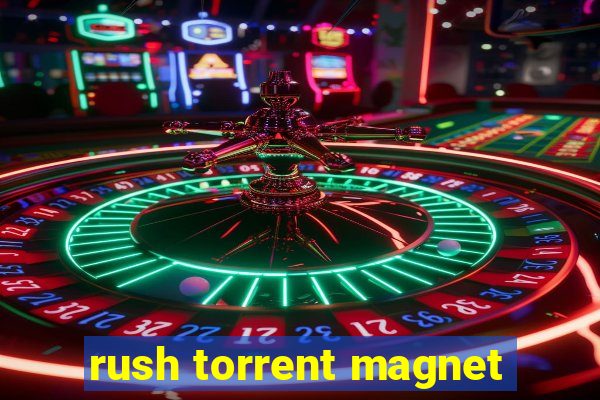 rush torrent magnet