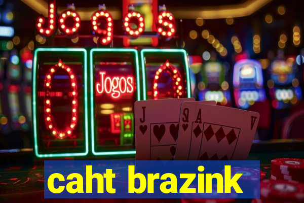 caht brazink