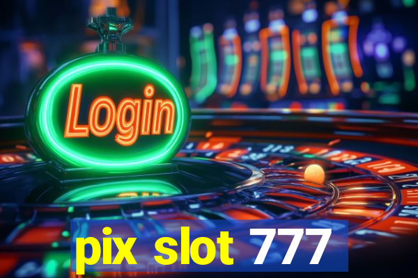 pix slot 777