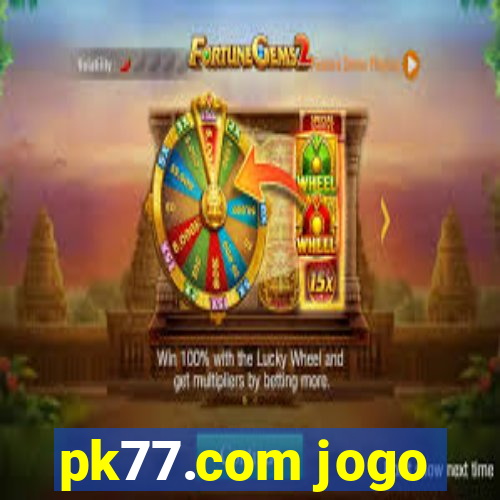 pk77.com jogo