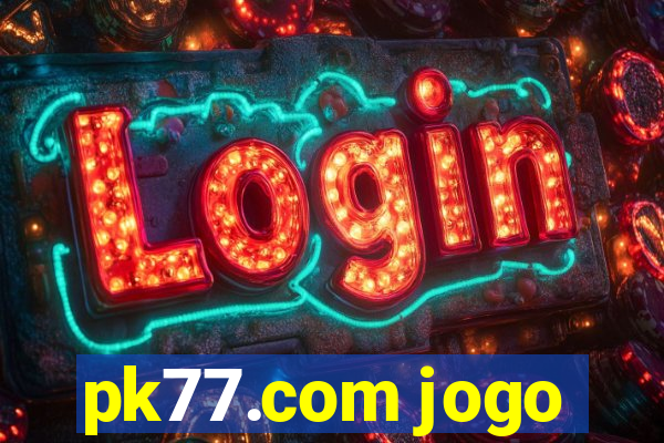 pk77.com jogo