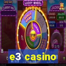 e3 casino